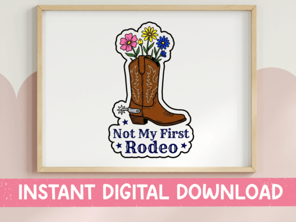 Not My First Rodeo Boot SVG: Graphics for T-Shirt Designs